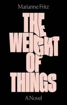Image of The weight of things by Marianne Fritz