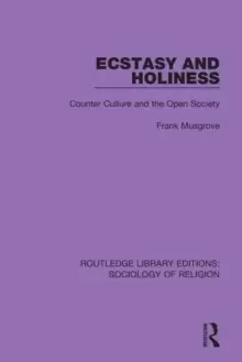 Image of Ecstasy and Holiness : Counter Culture and the Open Society