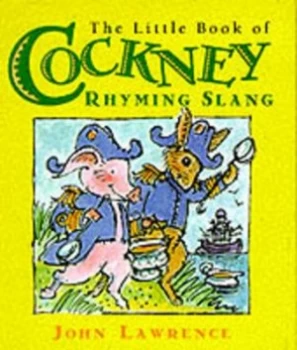 Image of Little Book of Cockney Rhyming Slang by John Lawrence Hardback