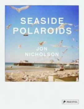 Image of Seaside Polaroids by Jon Nicholson Hardback