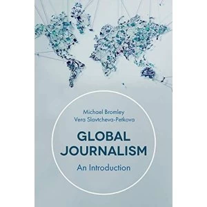 Image of Global Journalism An Introduction Paperback / softback 2018