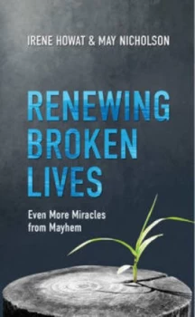 Image of Renewing Broken Lives by Irene Howat Paperback