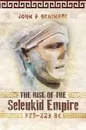Image of rise of the seleukid empire 323 223 bc seleukos i to seleukos iii