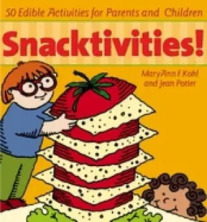 Image of snacktivities 50 edible activities for parents and young children