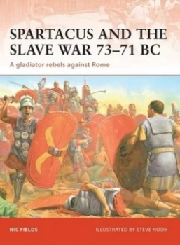 Image of Spartacus and the Slave War 73-71 Bc by Nic Fields Paperback