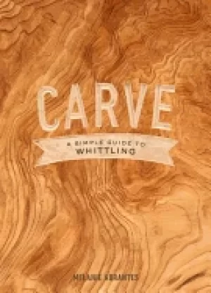 Image of carve a simple guide to whittling
