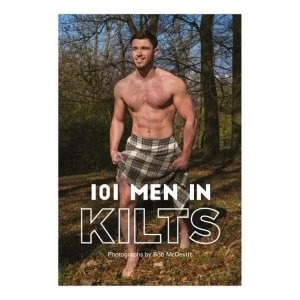 Image of 101 Men IN KILTS Paperback / softback 2017