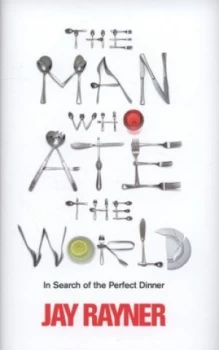 Image of The Man Who Ate the World by Jay Rayner Hardback