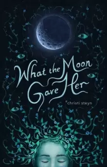 Image of What the Moon Gave Her