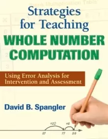 Image of Strategies for Teaching Whole Number Computation : Using Error Analysis for Intervention and Assessment