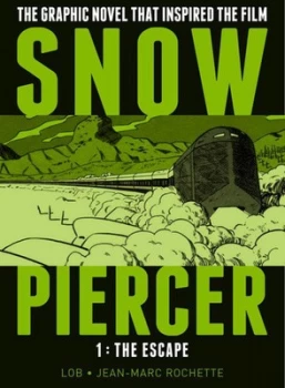 Image of Snowpiercer. Volume 1 the Escape by Jacques Lob Hardback