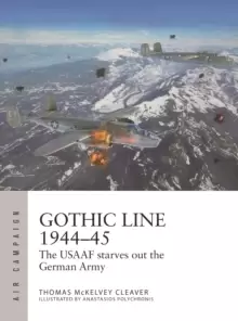 Image of Gothic Line 1944-45 : The USAAF starves out the German Army