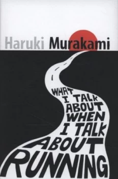 Image of What I Talk about When I Talk about Running by Haruki Murakami Hardback
