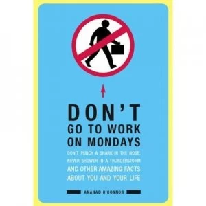Image of Dont Go to Work on Mondays by Anahad Oconnor and Anahad Oconnor Hardback