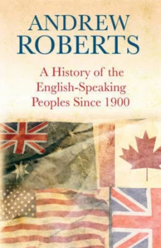 Image of A History of the English-Speaking Peoples since 1900 by Andrew Roberts Hardback