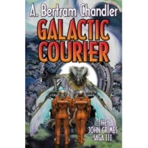 Image of Galactic Courier by A. Bertram Chandler (Book, 2013)