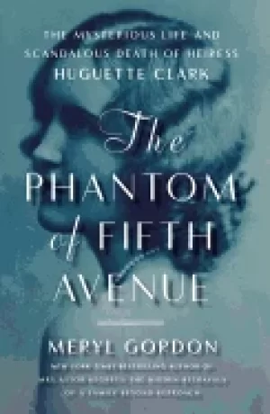 Image of phantom of fifth avenue the mysterious life and scandalous death of heiress
