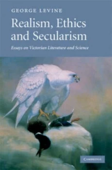Image of Realism Ethics and Secularism by George Levine Hardback