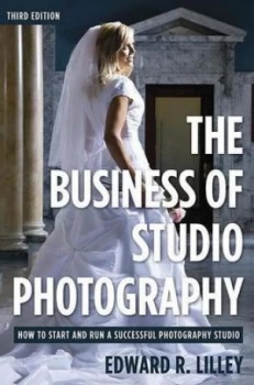 Image of The Business of Studio Photography by Edward R. Lilley Book
