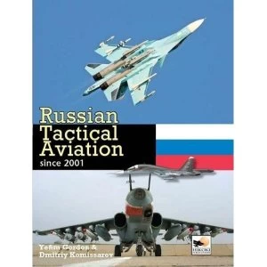 Image of Russian Tactical Aviation: Since 2001 by Dmitriy Komissarov, Yefim Gordon (Hardback, 2017)