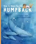 Image of show us where you live humpback