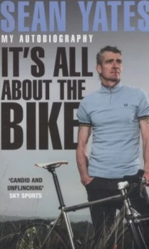 Image of Its All about the Bike by Sean Yates Paperback