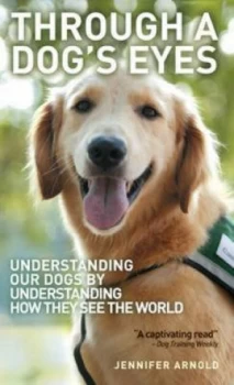 Image of Through a Dogs Eyes by Jennifer Arnold Paperback