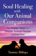 Image of soul healing with our animal companions the hidden keys to a deeper animal