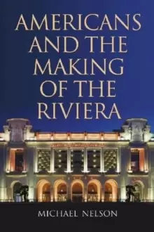 Image of Americans and the Making of the Riviera