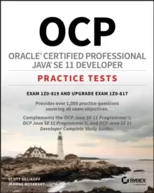 Image of OCP Oracle Certified Professional Java SE 11 Developer Practice Tests : Exam 1Z0-819 and Upgrade Exam 1Z0-817