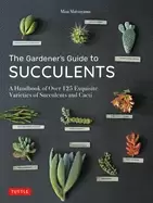 Image of gardeners guide to succulents a handbook of over 125 exquisite varieties of
