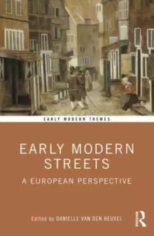 Image of Early Modern Streets : A European Perspective