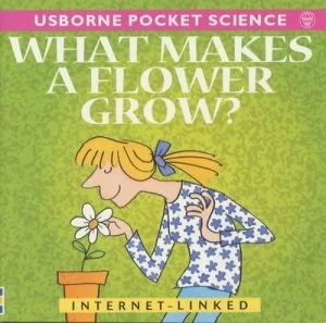 Image of What Makes a Flower Grow by Susan Mayes and Brin Edwards and Mike Edwards Book