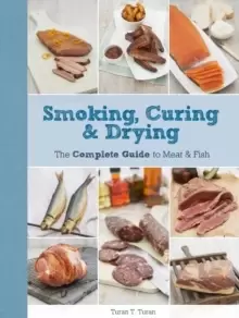 Image of Smoking, Curing & Drying : The Complete Guide for Meat & Fish