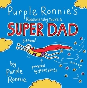 Image of Purple Ronnies Reasons Why Youre a Super Dad by Giles Andreae Hardback