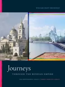 Image of Journeys through the Russian Empire : The Photographic Legacy of Sergey Prokudin-Gorsky