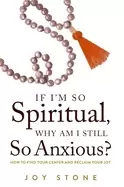 Image of if im so spiritual why am i still so anxious how to find your center and r