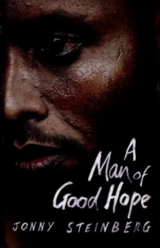 Image of A Man of Good Hope by Jonny Steinberg Hardback
