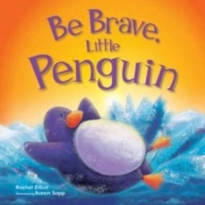 Image of Be Brave Little Penguin by Rachel Elliot Paperback