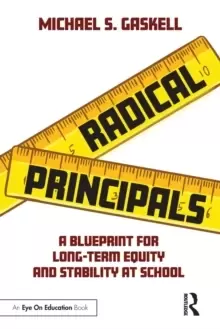 Image of Radical Principals : A Blueprint for Long-Term Equity and Stability at School