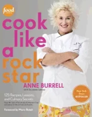 Image of cook like a rock star 125 recipes lessons and culinary secrets