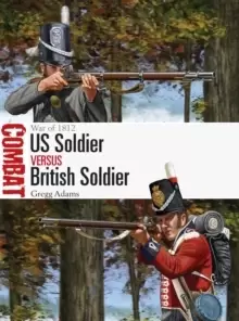 Image of US Soldier vs British Soldier : War of 1812
