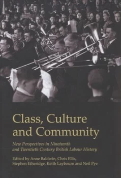Image of Class Culture and Community by Anne Baldwin Hardback