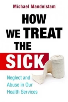 Image of How We Treat the Sick by Michael Mandelstam Book