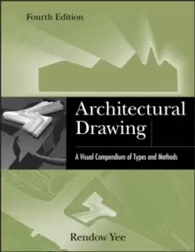 Image of Architectural Drawing - A Visual Compendium of Types and Methods 4e