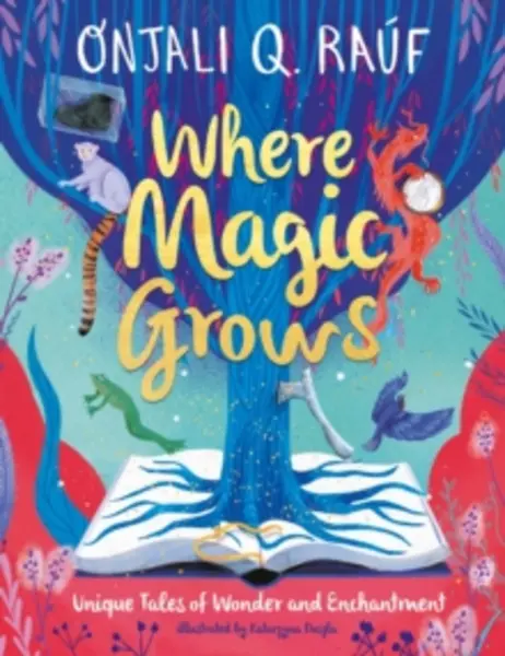 Image of Where Magic Grows : Unique Tales of Wonder and Enchantment Hardback