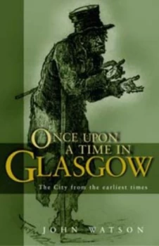 Image of Once upon a Time in Glasgow by John Watson Paperback