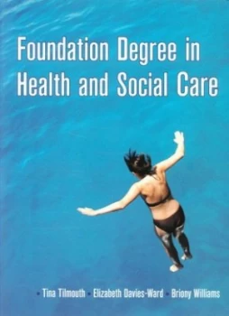 Image of Foundation Degree in Health and Social Care by Tina Tilmouth Book