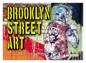 Image of Brooklyn Street Art by Jaime Rojo and Steven P Harrington Book