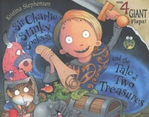 Image of Sir Charlie Stinky Socks and the Tale of Two Treasures by Kristina Stephenson Paperback